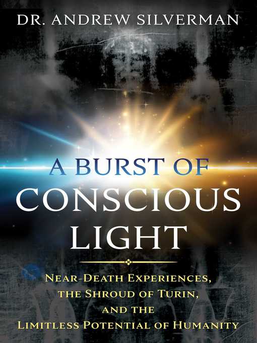 Title details for A Burst of Conscious Light by Andrew Silverman - Available